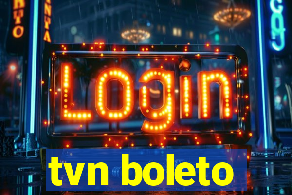 tvn boleto